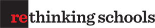 Rethinking Schools